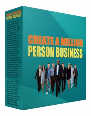 Product picture Create a Million Person Business 